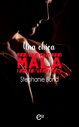 Portada del libro «Una chica mala», de Stephanie Bond