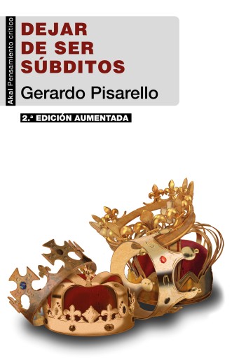Portada del libro «Dejar de ser súbditos», de Gerardo Pisarello