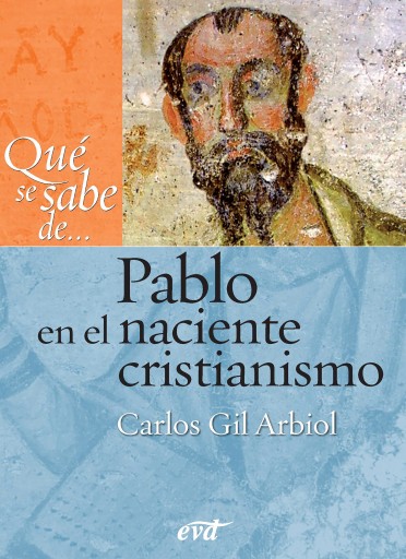 Portada del libro «Qué se sabe de... Pablo en el naciente cristianismo», de Carlos Javier Gil Arbiol