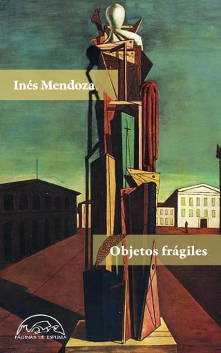 Portada del libro «Objetos frágiles», de Inés Mendoza