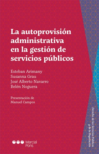 Portada del libro «La autoprovisión administrativa en la gestión de servicios públicos», de Esteban Arimany Lamoglia, Susana Grau