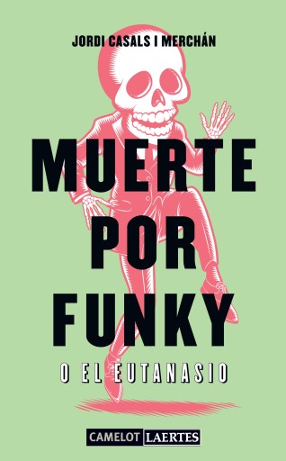 Portada del libro «Muerte por Funky o el Eutanasio», de Jordi Casals i Merchán