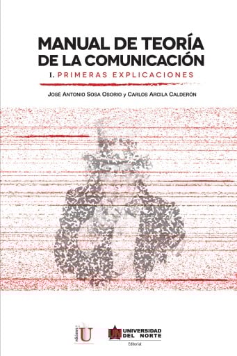 Manual de teoría de la comunicación I. Primeras explicaciones