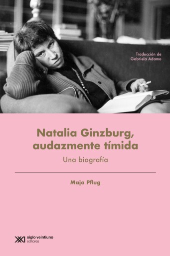Portada del libro «Natalia Ginzburg, audazmente tímida», de Maja Pflug