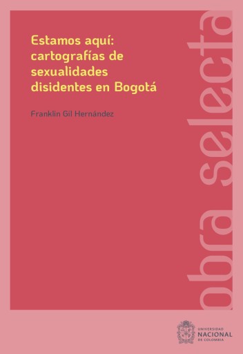Estamos aquí: cartografías de sexualidades disidentes en Bogotá