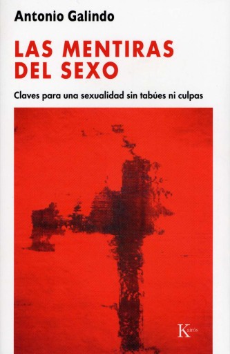 Portada del libro «Las mentiras del sexo», de Antonio Galindo Galindo