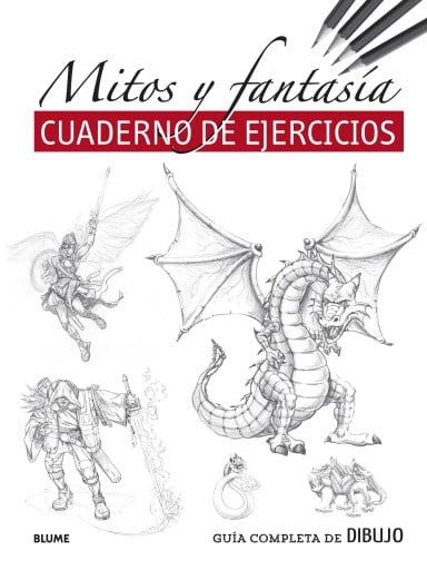 Guía completa de dibujo. Mitos y fantasía (cuaderno ejercicios)