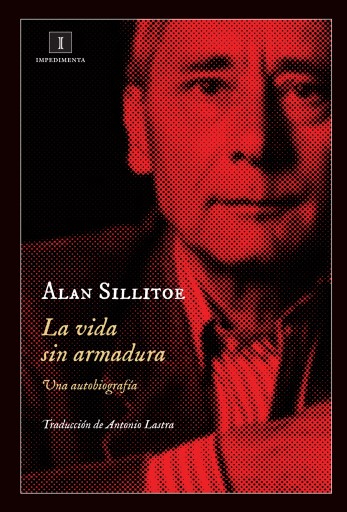 Portada del libro «La vida sin armadura», de Alan Sillitoe