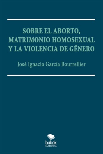 Sobre el aborto, matrimonio homsexual y la violencia de género