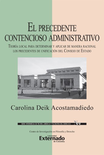 Portada del libro «El precedente contencioso administrativo», de Carolina Deik Acostamadiedo