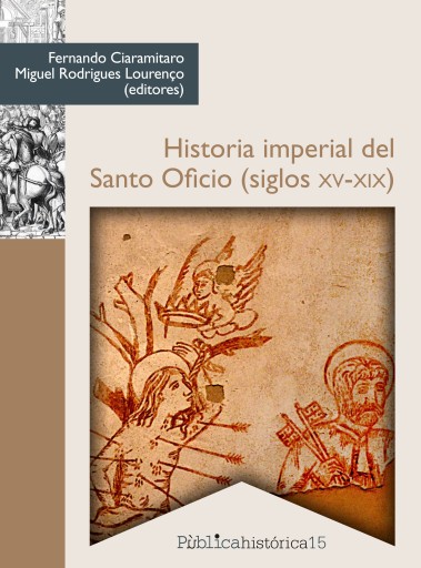 Portada del libro «Historia imperial del Santo Oficio (siglos XV-XIX)», de Fernando Ciaramitaro, Miguel Rodrigues Lourenço
