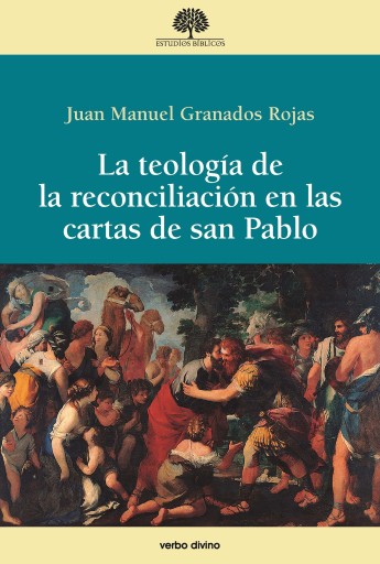 Portada del libro «La teología de la reconciliación en las cartas de san Pablo», de Juan Manuel Granados Rojas