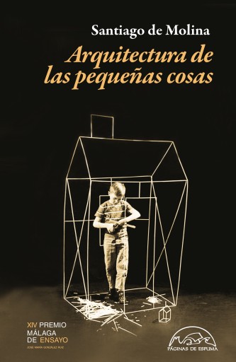 Portada del libro «Arquitectura de las pequeñas cosas», de Santiago de Molina