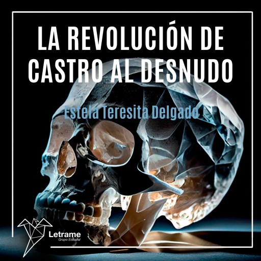 Portada del audiolibro «La revolución de Castro al desnudo», de Estela Teresita Delgado