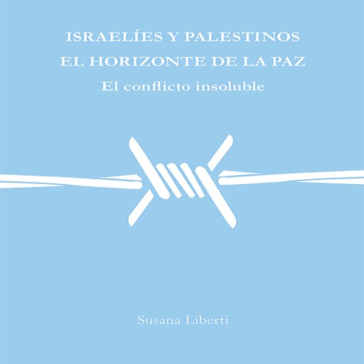 Israelíes y palestinos, el horizonte de la paz