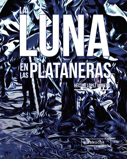 Portada del libro «La luna en las plataneras», de Héctor López Moreno