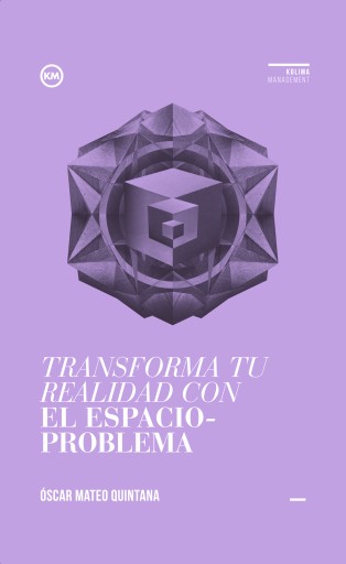 Transforma tu realidad con el espacio-problema