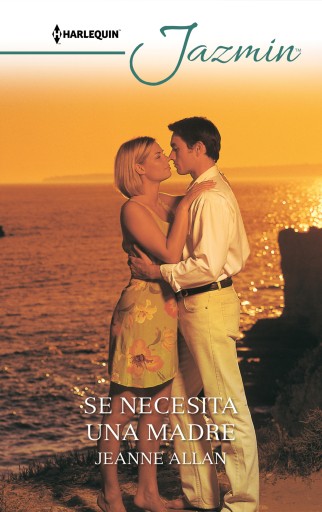 Portada del libro «Se necesita una madre», de Jeanne Allan