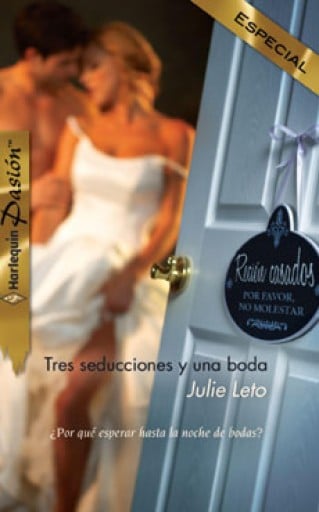 Portada del libro «Tres seducciones y una boda», de Julie Leto