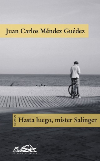 Portada del libro «Hasta luego, mister Salinger», de Juan Carlos Méndez Guédez