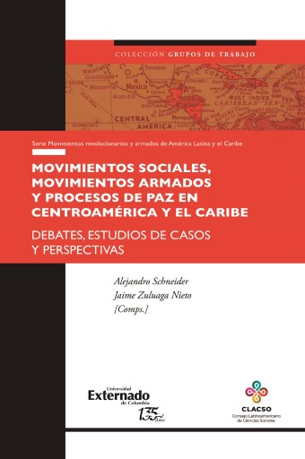 Portada del libro «Movimientos sociales, movimientos armados y procesos de paz en Centroamérica y el Caribe», de Alejandro Schneider, Jaime Zuluaga Nieto
