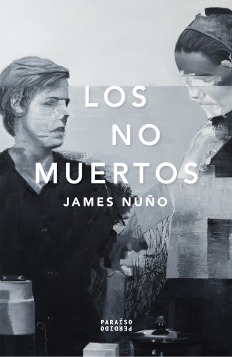 Portada del libro «Los no muertos», de James Nuño
