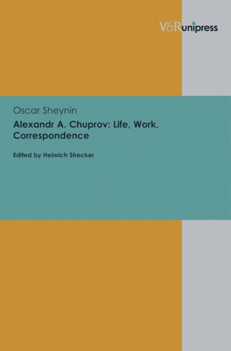 Portada del libro «Alexandr A. Chuprov: Life, Work, Correspondence», de Oscar Sheynin