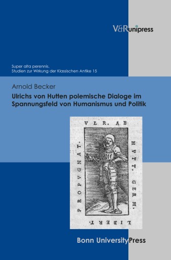 Portada del libro «Ulrichs von Hutten polemische Dialoge im Spannungsfeld von Humanismus und Politik», de Arnold Becker