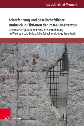 Portada del libro «Zeiterfahrung und gesellschaftlicher Umbruch in Fiktionen der Post-DDR-Literatur», de Carola Hähnel-Mesnard