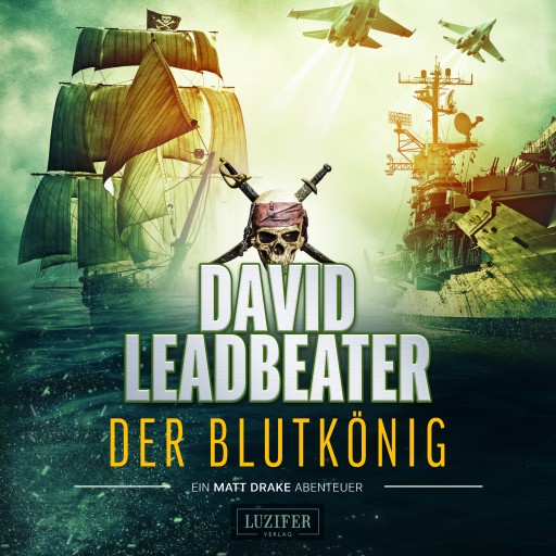 Portada del audiolibro «Der Blutkönig (Matt Drake Abenteuer 2)», de David Leadbeater