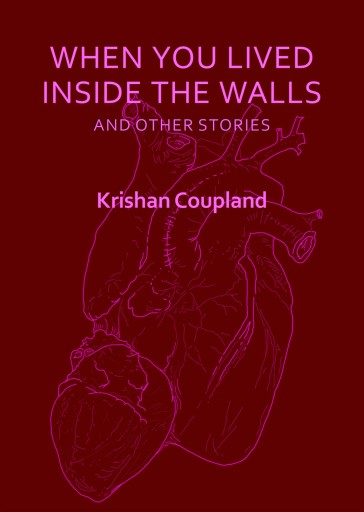 Portada del libro «When You Lived Inside the Walls», de Krishan Coupland