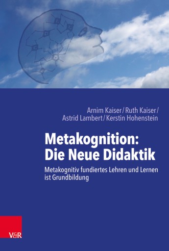 Portada del libro «Metakognition: Die Neue Didaktik», de Arnim Kaiser, Ruth Kaiser