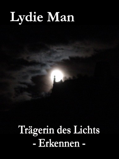 Portada del libro «Trägerin des Lichts - Erkennen», de Lydie Man