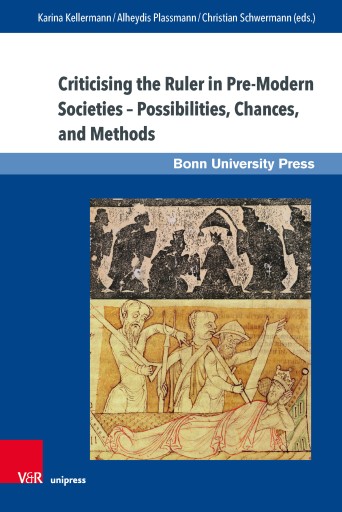 Portada del libro «Criticising the Ruler in Pre-Modern Societies - Possibilities, Chances and Methods»