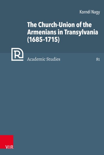 Portada del libro «The Church-Union of the Armenians in Transylvania (1685–1715)», de Kornél Nagy