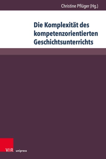 Portada del libro «Die Komplexität des kompetenzorientierten Geschichtsunterrichts»