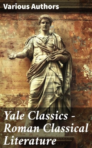 Yale Classics - Roman Classical Literature