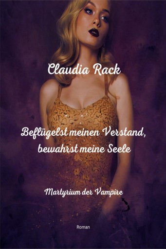 Portada del libro «Beflügelst meinen Verstand, bewahrst meine Seele», de Claudia Rack
