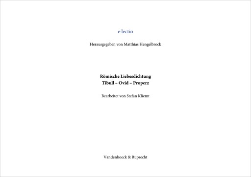 Römische Liebesdichtung, Tibull –  Ovid –  Properz