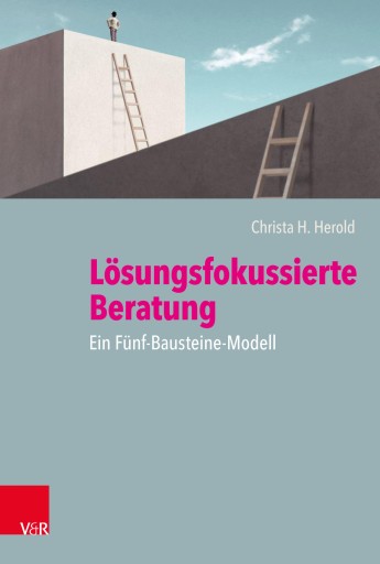 Portada del libro «Lösungsfokussierte Beratung: Ein Fünf-Bausteine-Modell», de Christa H. Herold