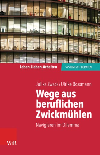 Portada del libro «Wege aus beruflichen Zwickmühlen», de Julika Zwack, Ulrike Bossmann