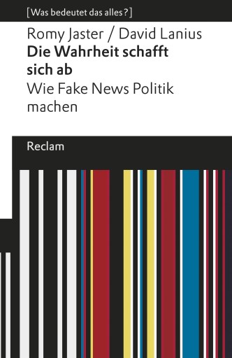 Portada del libro «Die Wahrheit schafft sich ab», de David Lanius, Romy Jaster