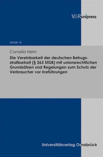 Portada del libro «Die Vereinbarkeit der deutschen Betrugsstrafbarkeit (§ 263 StGB) mit unionsrechtlichen Grundsätzen und Regelungen zum Schutz der Verbraucher vor Irreführungen», de Cornelia Heim