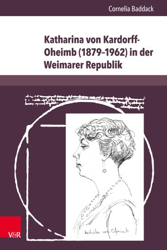 Portada del libro «Katharina von Kardorff-Oheimb (1879–1962) in der Weimarer Republik», de Cornelia Baddack