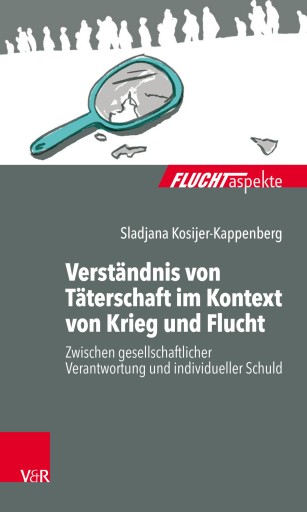 Portada del libro «Verständnis von Täterschaft im Kontext von Krieg und Flucht», de Sladjana Kosijer-Kappenberg