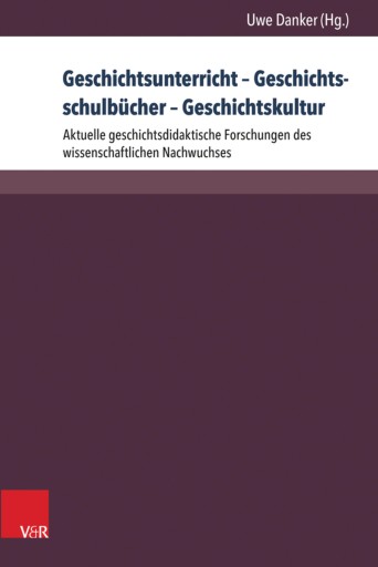 Portada del libro «Geschichtsunterricht – Geschichtsschulbücher – Geschichtskultur»