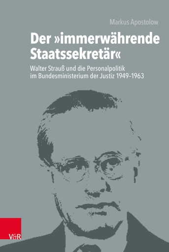 Portada del libro «Der »immerwährende Staatssekretär«», de Markus Apostolow