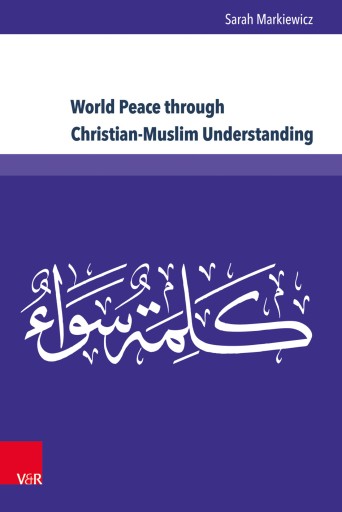 Portada del libro «World Peace through Christian-Muslim Understanding», de Sarah Markiewicz