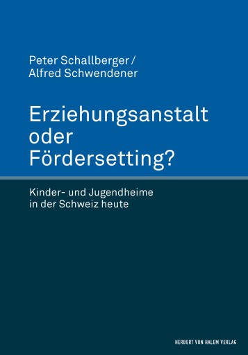 Erziehungsanstalt oder Fördersetting?