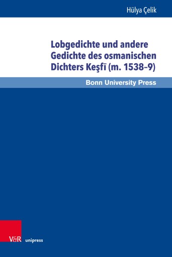 Portada del libro «Lobgedichte und andere Gedichte des osmanischen Dichters Keşfī (m. 1538–9)», de Hülya Çelik